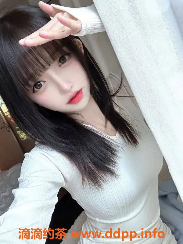 杭州楼凤-杭州拱墅欲娇嫩妹，服务超高口碑