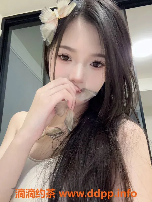 杭州楼凤-萧山嫩妹沛沛——160cm清纯萝莉，千元尽享服务