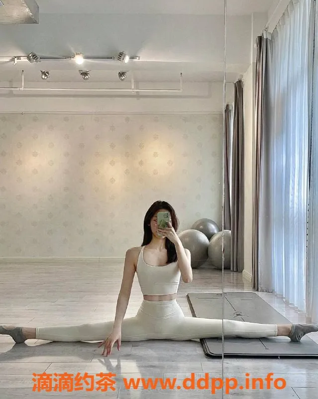 杭州楼凤资源信息,拱墅安琪拉，21岁热情瑜伽老师，绝佳体验