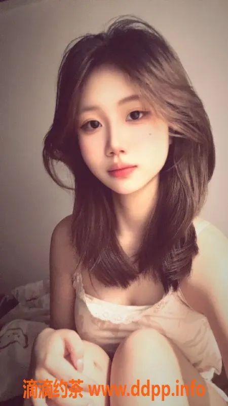成都楼凤-成华区瑶瑶，18岁，身高160，胸围B+，550元体验