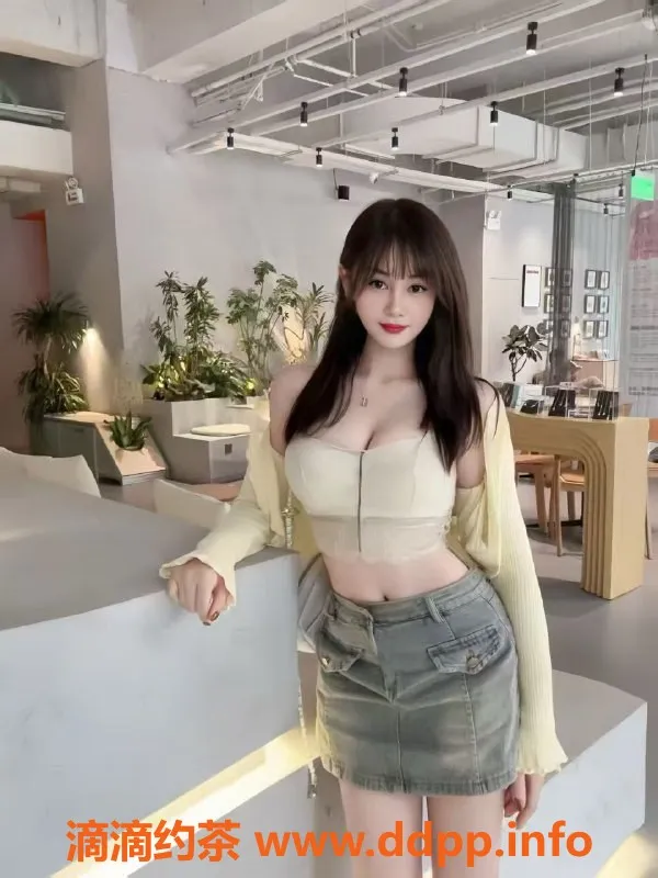 南通楼凤-开发区雯雯：99年靓女，服务多样，6p起价