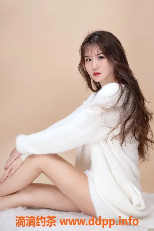 西安楼凤资源信息,高新毛毛，长腿服务，6p/10pp等你来体验