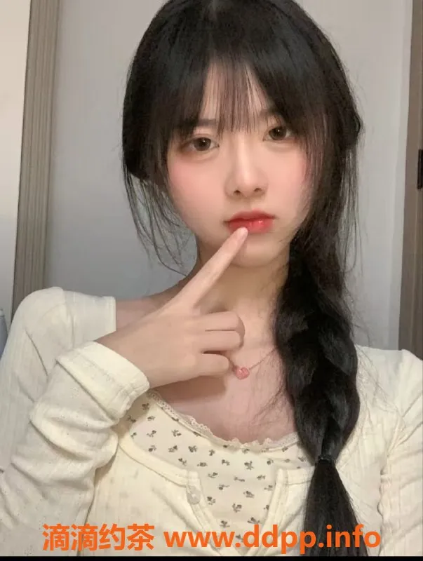 深圳楼凤资源信息,深圳南山区芊雅，21岁，166cm，夜课预约中