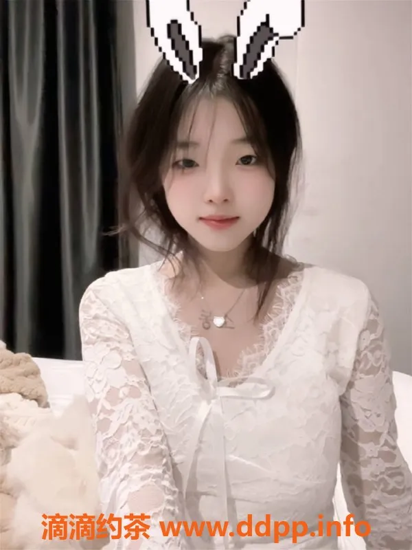 广州楼凤资源信息,海珠嫩妹咩咩，600元超值服务