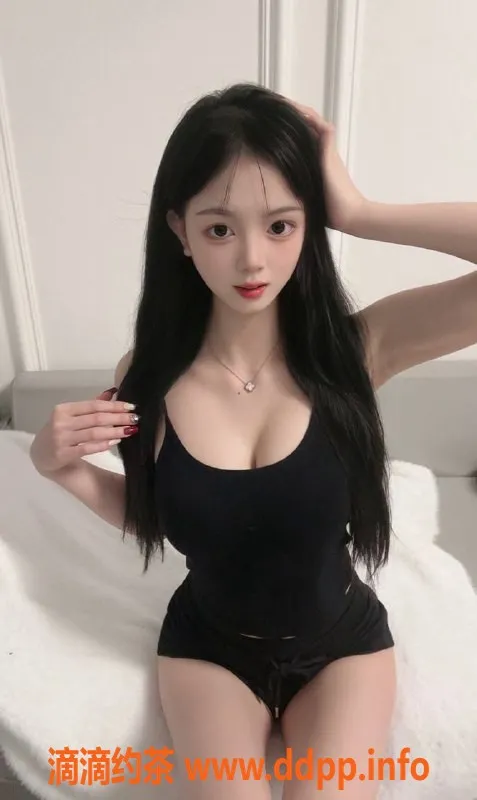 深圳楼凤资源信息,福田嫩妹婉婉，激情舌吻服务，900元起