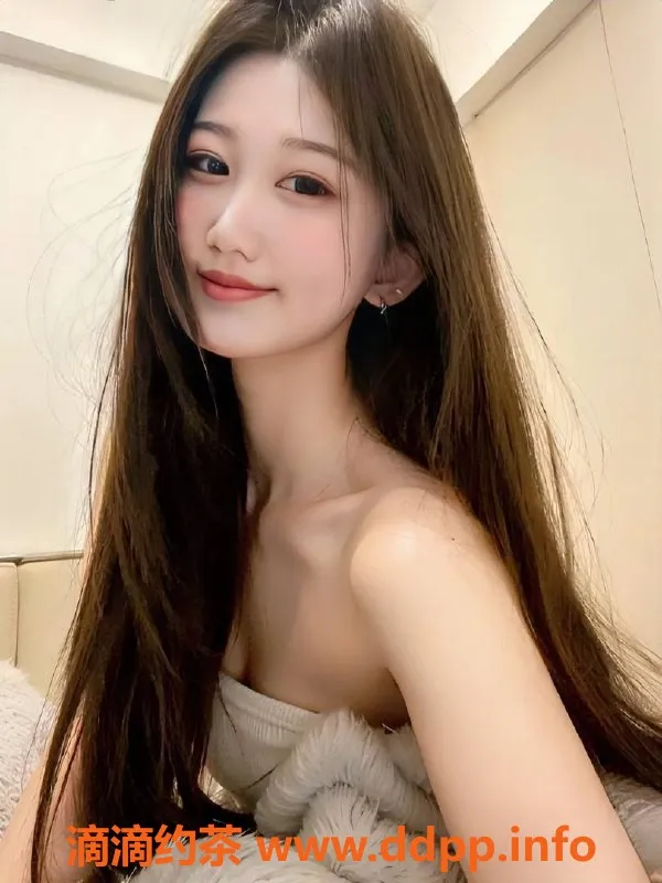 南通楼凤-南通好梦，甜妹可爱型，服务项目齐全