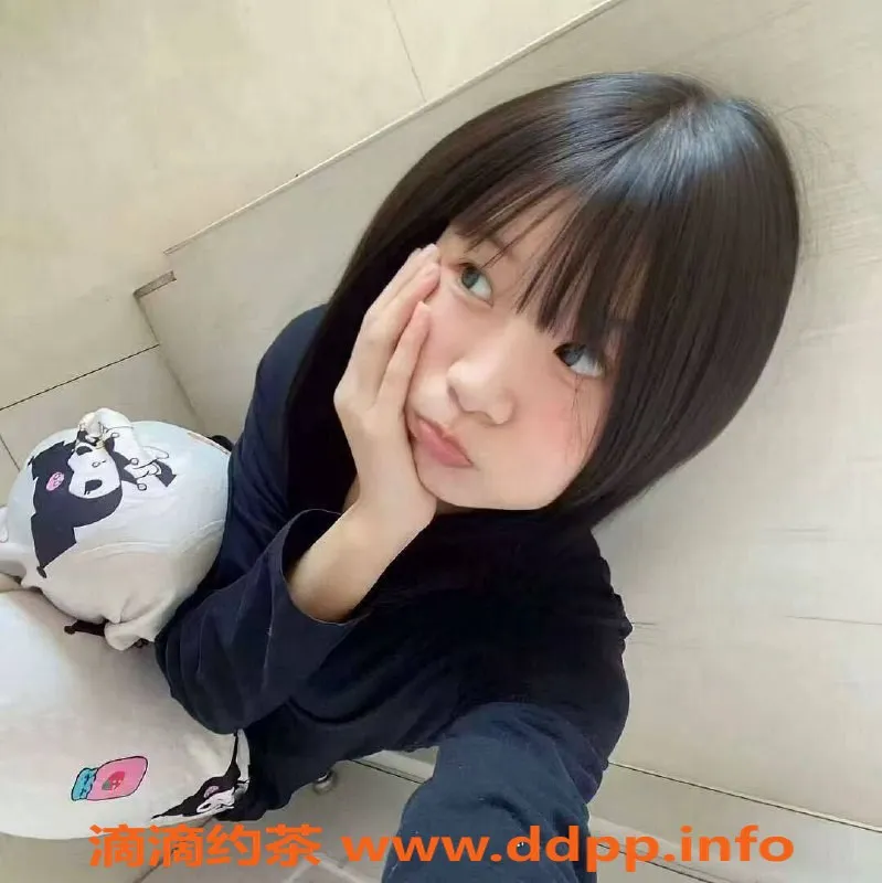 深圳楼凤-宝安小甜甜—07年嫩妹，调情无套服务